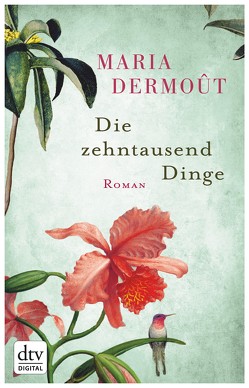 Die zehntausend Dinge von Bach,  Bettina, Dermoût ,  Maria