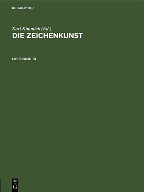 Die Zeichenkunst / Die Zeichenkunst. Lieferung 10 von Kimmich,  Karl