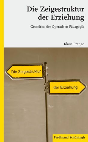 Die Zeigestruktur der Erziehung von Prange,  Klaus