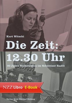 Die Zeit: 12.30 Uhr von Witschi,  Kurt