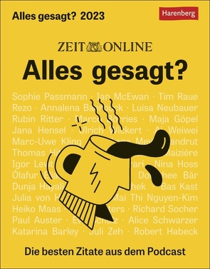 DIE ZEIT Alles gesagt? Tagesabreißkalender 2023. Tischkalender mit den besten Zitaten aus dem Podcast. Tageskalender für „Alles gesagt?“ Fans. Kalender 2023 zum Aufstellen. von Harenberg