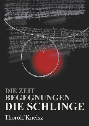 Die Zeit – Begegnungen – Die Schlinge von Kneisz,  Thorolf