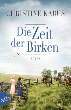 Die Zeit der Birken von Kabus,  Christine