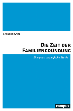 Die Zeit der Familiengründung von Gräfe,  Christian