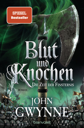 Die Zeit der Finsternis – Blut und Knochen 3 von Gwynne,  John, Thon,  Wolfgang