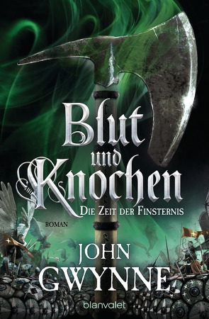 Die Zeit der Finsternis – Blut und Knochen 3 von Gwynne,  John, Thon,  Wolfgang