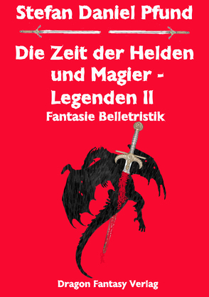 Die Zeit der Helden und Magier – Legenden II von Pfund,  Stefan Daniel