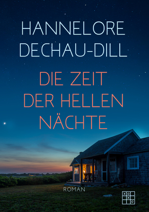 Die Zeit der hellen Nächte von Dechau-Dill,  Hannelore