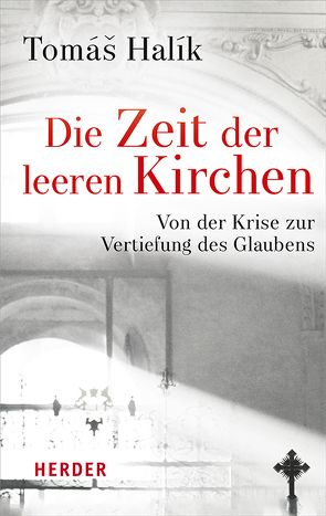 Die Zeit der leeren Kirchen von Barth,  Markéta, Halik,  Tomás