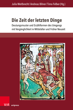 Die Zeit der letzten Dinge von Abel,  Stefan, Bihrer,  Andreas, Bubert,  Marcel, Felber,  Timo, Frick,  Julia, Goetz,  Hans-Werner, Kiening,  Christian, Manuwald,  Henrike, Nehr,  Patrick, Prica,  Aleksandra, Richter,  Lisa-Marie, Schmidt,  Christian, Schmitz-Esser,  Romedio, Szill,  Rike, Weidner,  Katja, Weitbrecht,  Julia