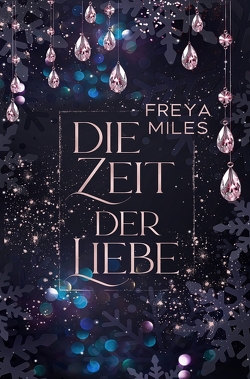 Die Zeit der Liebe von Miles,  Freya