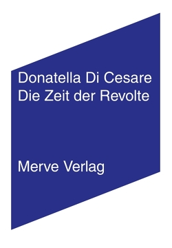 Die Zeit der Revolte von Creutz,  Daniel, Di Cesare,  Donatella