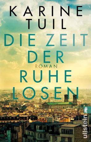 Die Zeit der Ruhelosen von Tuil,  Karine, Ueberle-Pfaff,  Maja