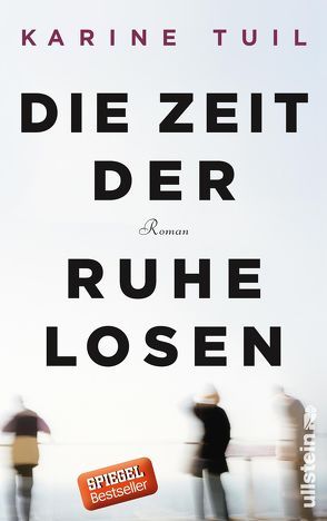 Die Zeit der Ruhelosen von Tuil,  Karine, Ueberle-Pfaff,  Maja