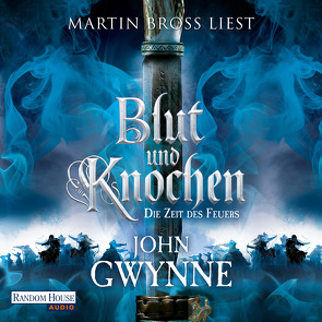 Die Zeit des Feuers – Blut und Knochen 2 von Bross,  Martin, Gwynne,  John, Thon,  Wolfgang