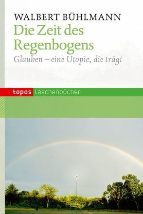 Die Zeit des Regenbogens von Bühlmann,  Walbert