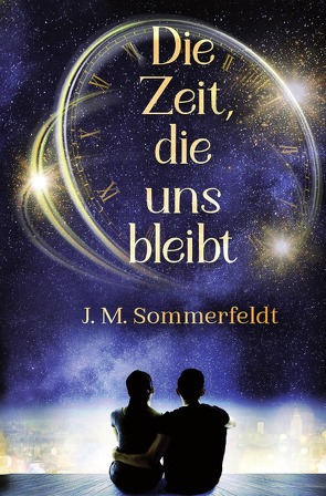 Die Zeit, die uns bleibt von Sommerfeldt,  Jaroslawa