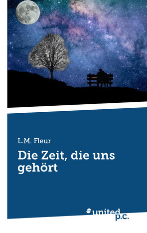 Die Zeit, die uns gehört von Fleur,  L.M.