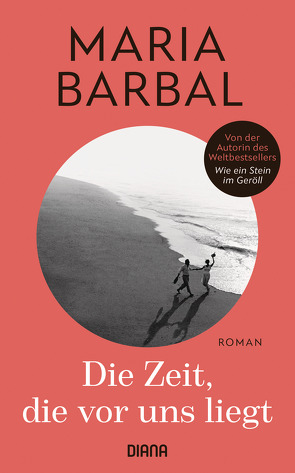 Die Zeit, die vor uns liegt von Barbal,  Maria, Nottebaum,  Heike