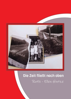 Die Zeit fließt nach oben von Hintze,  Ruth-Ellen