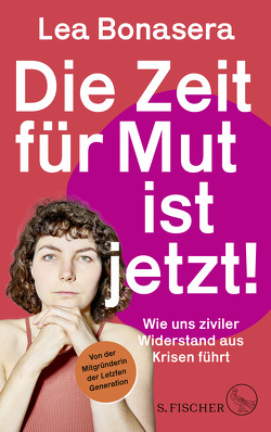 Die Zeit für Mut ist jetzt! von Bonasera,  Lea