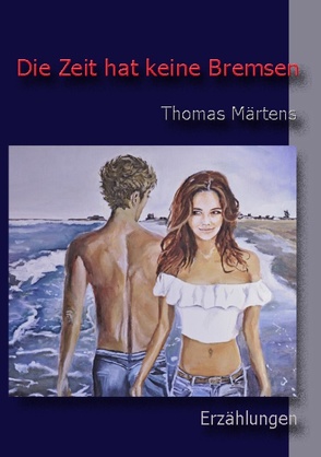 Die Zeit hat keine Bremsen von Märtens,  Thomas