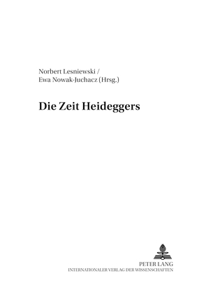 Die Zeit Heideggers von Lesniewski,  Norbert, Nowak-Juchacz,  Ewa