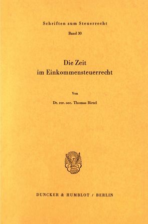 Die Zeit im Einkommensteuerrecht. von Birtel,  Thomas