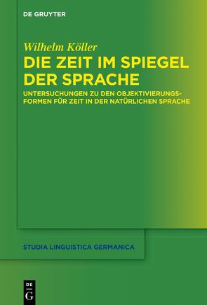 Die Zeit im Spiegel der Sprache von Köller,  Wilhelm