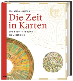 Die Zeit in Karten von Grafton,  Anthony, Hartz,  Cornelius, Rosenberg,  Daniel