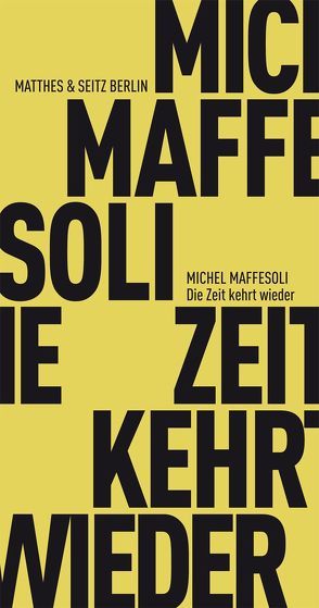 Die Zeit kehrt wieder von Keller,  Rainer, Kunzmann,  Ulrich, Maffesoli,  Michel