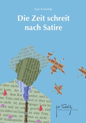 Die Zeit schreit nach Satire von Ille,  Steffen, Kaestner,  Erich, King,  Ian, Leesch,  Klaus, Tucholsky,  Kurt