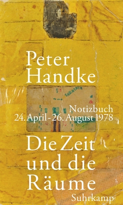 Die Zeit und die Räume von Bülow,  Ulrich von, Fetz,  Bernhard, Handke,  Peter, Hannesschläger,  Vanessa, Pektor,  Katharina