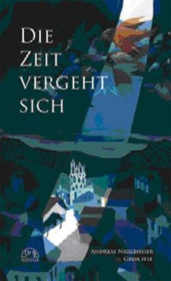 Die Zeit vergeht sich von Niggemeier,  Andreas