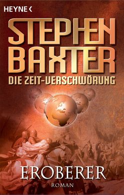 Die Zeit-Verschwörung 2: Eroberer von Baxter,  Stephen, Robert,  Peter