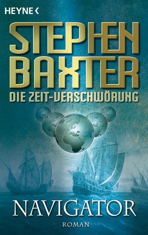 Die Zeit-Verschwörung 3: Navigator von Baxter,  Stephen, Robert,  Peter