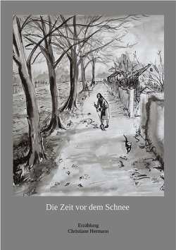 Die Zeit vor dem Schnee von Hermann,  Christiane