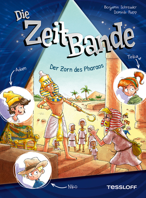 Die ZeitBande. Band 1. Der Zorn des Pharaos von Rupp,  Dominik, Schreuder,  Benjamin