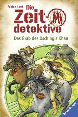 Die Zeitdetektive 3: Das Grab des Dschingis Khan von Kunert,  Almud, Lenk,  Fabian