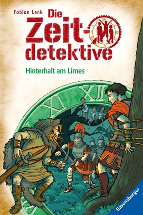 Die Zeitdetektive, Band 42: Hinterhalt am Limes von Kunert,  Almud, Lenk,  Fabian