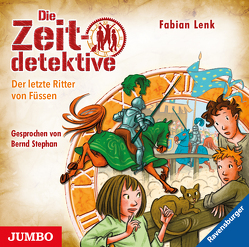 Die Zeitdetektive. Der letzte Ritter von Füssen von Lenk,  Fabian, Stephan,  Bernd