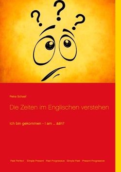 Die Zeiten im Englischen verstehen von Schaaf,  Petra