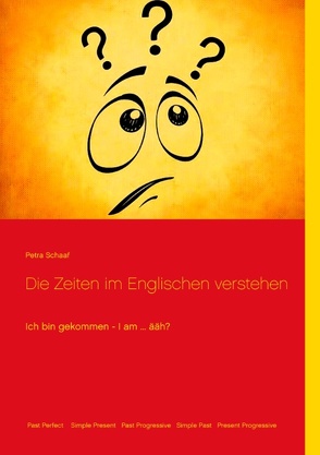 Die Zeiten im Englischen verstehen von Schaaf,  Petra