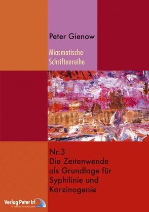 Die Zeitenwende als Grundlage von Karzinogenie und Syphilinie von Gienow,  Peter