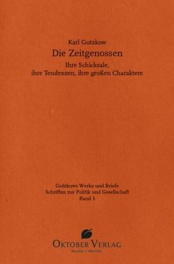 Die Zeitgenossen von Gutzkow,  Karl, Lauster,  Martina