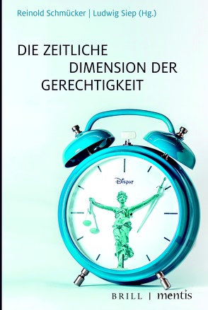 Die zeitliche Dimension der Gerechtigkeit von Bunnenberg,  Jan Niklas, Gutmann,  Thomas, Hilbrich,  Soeren, Leßmann,  Ortrud, Meyer,  Thomas, Müller-Salo,  Johannes, Neuhann,  Esther, Primc,  Nadia, Schmücker,  Reinold, Siep,  Ludwig