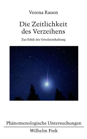 Die Zeitlichkeit des Verzeihens von Rauen,  Verena, Waldenfels,  Bernhard