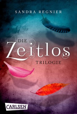 Die Zeitlos-Trilogie: Band 1-3 der romantischen Fantasy-Serie im Sammelband! von Regnier,  Sandra