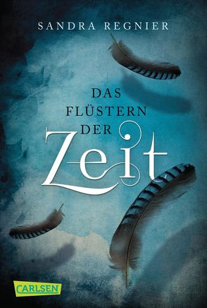 Die Zeitlos-Trilogie 1: Das Flüstern der Zeit von Regnier,  Sandra