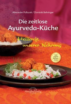 Die zeitlose Ayurveda-Küche von Behringer,  Dominik, Pollozek,  Alexander